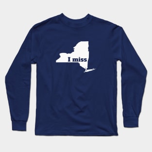 I Miss New York - My Home State Long Sleeve T-Shirt